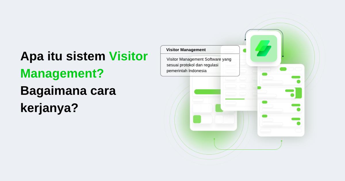 Apa itu sistem Visitor Management? Bagaimana cara kerjanya?