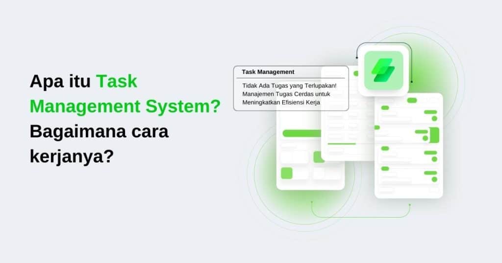 Apa itu Task Management System? Bagaimana cara kerjanya?